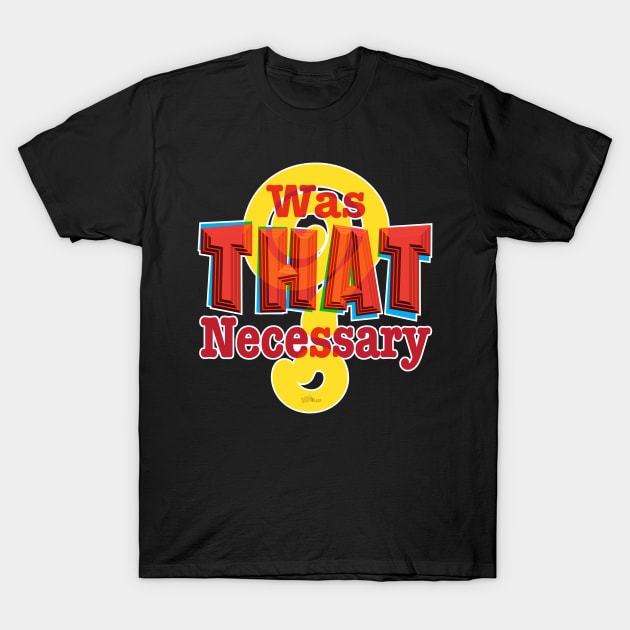 Necessary T-Shirt by NN Tease